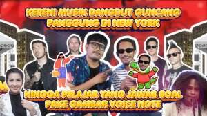 Keren! Musik Dangdut Guncang Panggung di New York Hingga Pelajar Yang Jawab Soal Pake Gambar Voice Note
