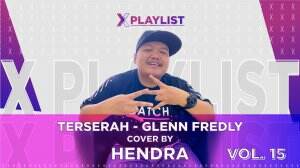 X Playlist Hendra – X Playlist VOL.15