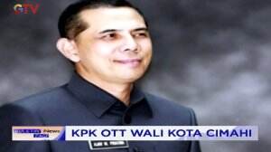 Walikota Cimahi Terjaring OTT KPK Terkait Proyek Pengadaan Pembangunan Rumah Sakit