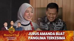 Jurus Amanda Buat Panglima Terkesima - MasterChef Indonesia Season 10
