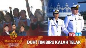 Duh! Tim Biru Kalah Telak - MasterChef Indonesia Season 10