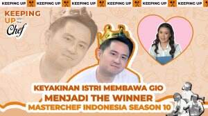 Keyakinan Istri Membawa Gio Menjadi The Winner MasterChef Indonesia Season 10