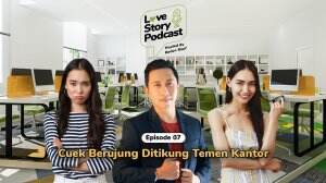 Nonton Streaming Love Story Podcast Eps. 07 - Cuek Berujung Ditikung Temen Kantor Online Download Full Episode Sub Indo - RCTI+