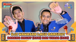 UJI WAWASAN LAGU DANGDUT BARENG ONGKY (KSB) DAN VIASA (KAI)