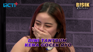 Dini Tantrum Kena Gocek Ryo