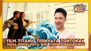 Film Titanic Ternyata tontonan masa remajanya Biru Terbelenggu Rindu