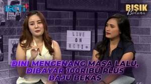 Dini mengenang masa lalu, dibayar 100ribu plus baju bekas