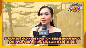 Karakter Nadine di sinetron Terbelenggu Rindu, Aslinya suka Cuwawaan dan heboh.