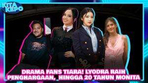 DRAMA FANS TIARA! LYODRA RAIH PENGHARGAAN, HINGGA 20 TAHUN MONITA