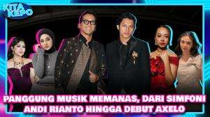 PANGGUNG MUSIK MEMANAS, DARI SIMFONI ANDI RIANTO HINGGA DEBUT AXELO