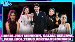 BRISIA JODI MENIKAH, SALMA BERJAYA, PARA IDOL TERUS BERTRANSFORMASI