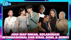 JODI SIAP NIKAH, KOLABORASI INTERNASIONAL DAN KISAL GISEL & GEMPI”