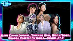 Dari Kolab Digital, Talenta Bali, Kisah Tiara, Hingga Comeback Idola—Semua Ada
