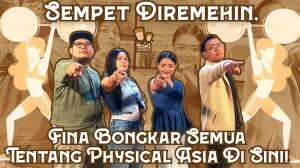 SEMPET DIREMEHIN, FINA BONGKAR SEMUA TENTANG PHYSICAL ASIA!