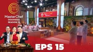 MasterChef Indonesia Season 12 – Eps.15