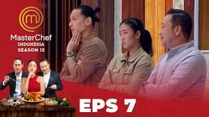 MasterChef Indonesia Season 12 - Eps.7