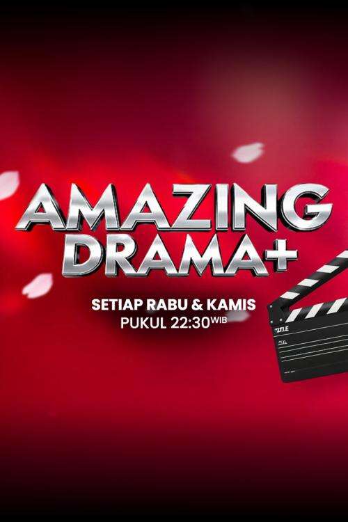 Amazing Drama+ (Rabu & Kamis 22:30)
