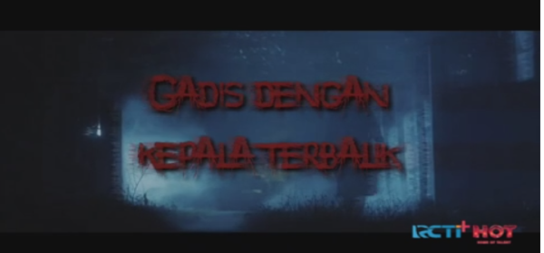 Short Horror Movie - Gadis Berkepala Terbalik