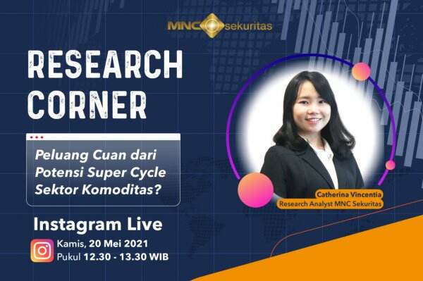 Intip Cuan dari "Super Cycle" Sektor Komoditas di IG Live MNC Sekuritas Pukul 12.30 Ini!