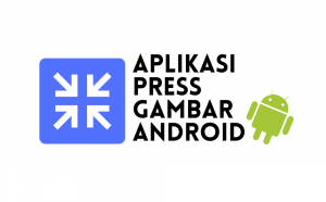 6 Aplikasi Press Gambar untuk Smartphone Android