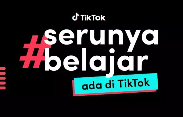 TikTok Luncurkan Kampanye Edukasi `#SerunyaBelajar Ada di TikTok`