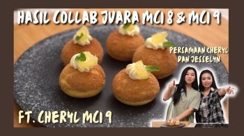 Duo Pemenang MCI, Jesselyn dan Cheryl, Bikin Lemon Choux Pastry Bareng!