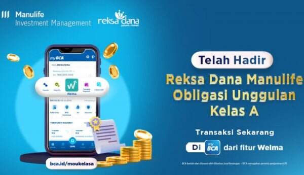 BCA Tawarkan Produk Reksa Dana Manulife Obligasi Unggulan Kelas A, Apa Keunggulannya?