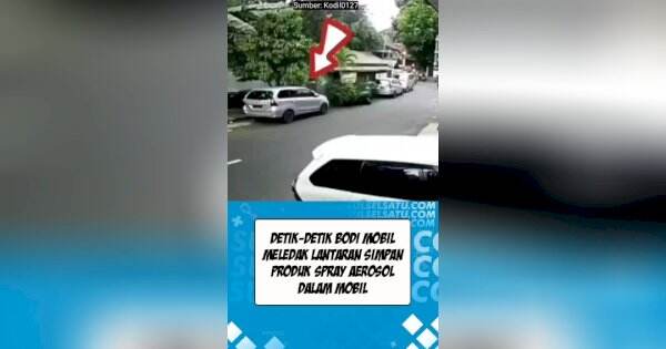 VIDEO: Detik-detik Bodi Mobil Meledak Lantaran Simpan Produk Spray Aerosol Dalam Mobil