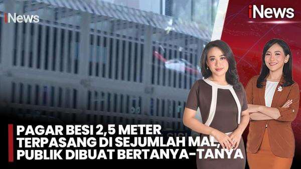 Heboh! Pagar Besi 2,5 Meter di Sejumlah Mal Besar, Ini Kata Pengusaha dan Polda Metro Jaya Heboh! Pagar Besi 2,5 Meter di Sejumlah Mal Besar, Ini Kata Pengusaha dan Polda Metro Jaya