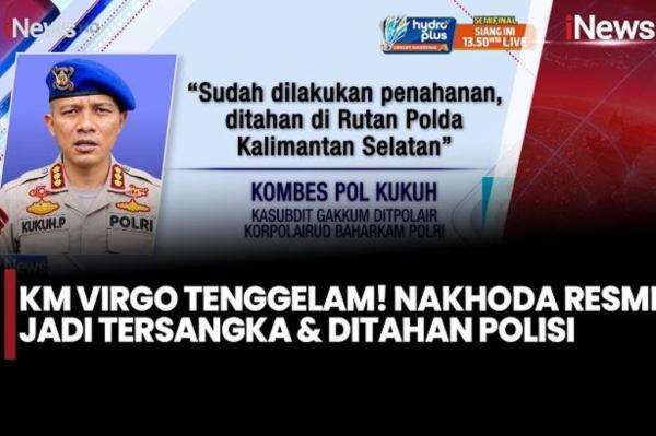 Tragedi KM Virgo Tewaskan 78 Orang dan 57 Hilang, Nakhoda Jadi Tersangka Langsung Ditahan Tragedi KM Virgo Tewaskan 78 Orang dan 57 Hilang, Nakhoda Jadi Tersangka Langsung Ditahan