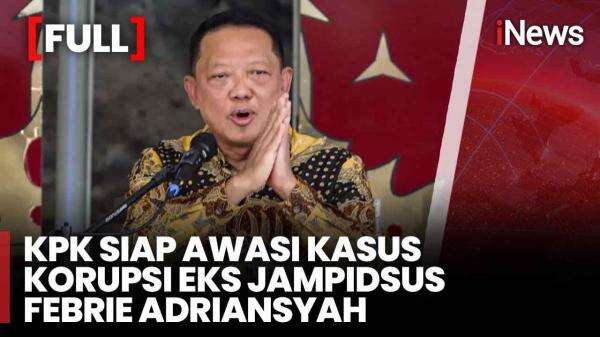 KPK Buka Suara soal Kasus Mantan Jampidsus Febrie Adriansyah, Siap Awasi dan Supervisi KPK Buka Suara soal Kasus Mantan Jampidsus Febrie Adriansyah, Siap Awasi dan Supervisi