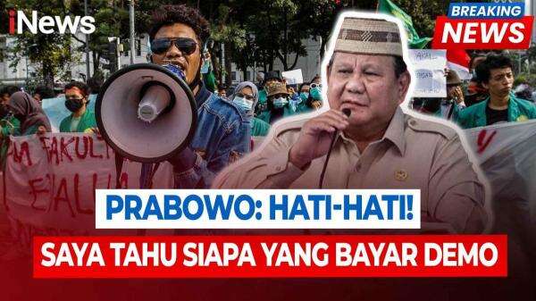 Singgung Dalang Aksi Demonstrasi, Prabowo: Saya Tahu yang Membiayainya Singgung Dalang Aksi Demonstrasi, Prabowo: Saya Tahu yang Membiayainya