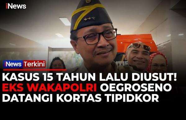 Eks Wakapolri Oegroseno Datangi Kortas Tipidkor, Diminta Klarifikasi soal Kasus 15 Tahun Lalu Eks Wakapolri Oegroseno Datangi Kortas Tipidkor, Diminta Klarifikasi soal Kasus 15 Tahun Lalu
