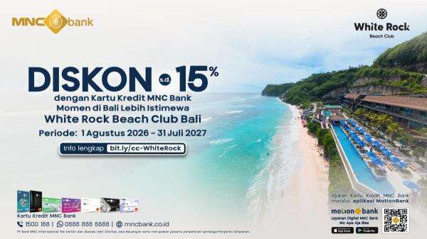 MNC Bank Hadirkan Promo Spesial Kartu Kredit di White Rock Beach Club Bali MNC Bank Hadirkan Promo Spesial Kartu Kredit di White Rock Beach Club Bali