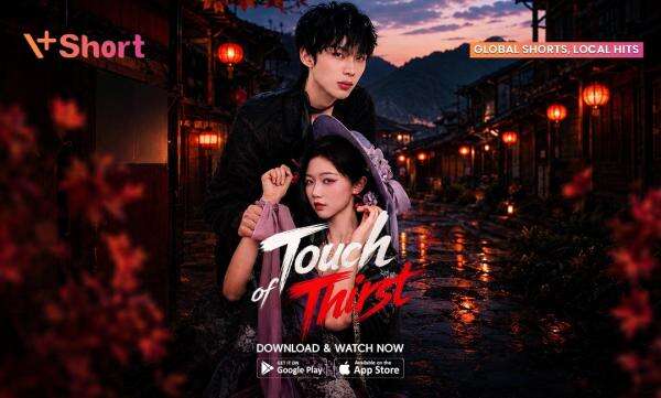 Wajib Nonton Touch of Thirst, Microdrama Fantasi di V+Short Wajib Nonton Touch of Thirst, Microdrama Fantasi di V+Short