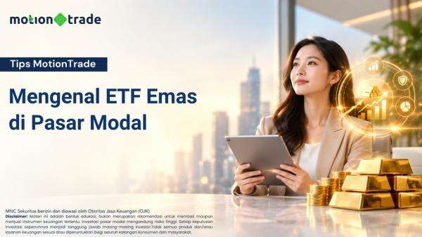 Tips MotionTrade: Kenali ETF Emas di Pasar Modal, Ini Keunggulannya Tips MotionTrade: Kenali ETF Emas di Pasar Modal, Ini Keunggulannya