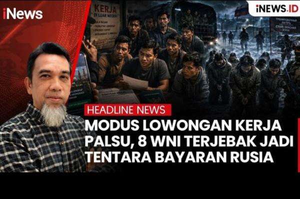 Modus Lowongan Kerja Palsu, 8 WNI Terjebak Jadi Tentara Bayaran Rusia Modus Lowongan Kerja Palsu, 8 WNI Terjebak Jadi Tentara Bayaran Rusia