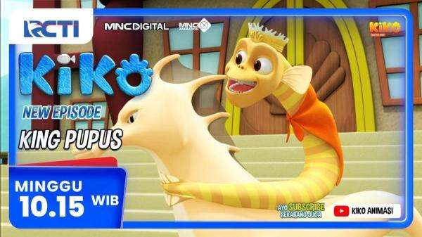 Kiko Season 4 Episode King Pupus, Minggu, 4 Oktober 2026 Pukul 10.15 Pagi di RCTI Kiko Season 4 Episode King Pupus, Minggu, 4 Oktober 2026 Pukul 10.15 Pagi di RCTI