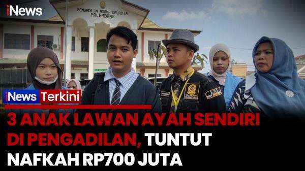 3 Anak di Sumsel Gugat Ayah Kandung Rp700 Juta, Ngaku Tak Dinafkahi Sejak Kecil 3 Anak di Sumsel Gugat Ayah Kandung Rp700 Juta, Ngaku Tak Dinafkahi Sejak Kecil