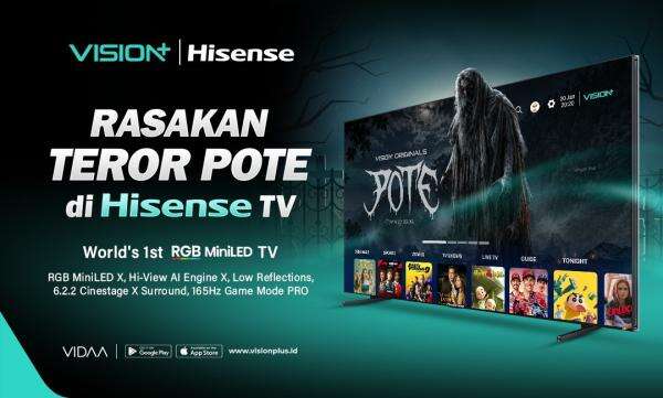 VISION+ Kini Hadir di Hisense TV, Hadirkan Hiburan Lengkap hingga Serial Horror POTE VISION+ Kini Hadir di Hisense TV, Hadirkan Hiburan Lengkap hingga Serial Horror POTE