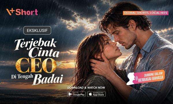 Cari Tontonan Fresh? Terjebak Cinta CEO di Tengah Badai Jadi Rekomendasi Microdrama V+Short Cari Tontonan Fresh? Terjebak Cinta CEO di Tengah Badai Jadi Rekomendasi Microdrama V+Short