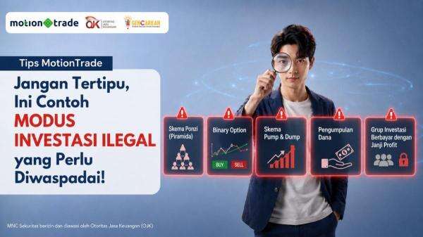 Tips MotionTrade: Jangan Tertipu, Ini Contoh Modus Investasi Ilegal yang Perlu Diwaspadai Tips MotionTrade: Jangan Tertipu, Ini Contoh Modus Investasi Ilegal yang Perlu Diwaspadai