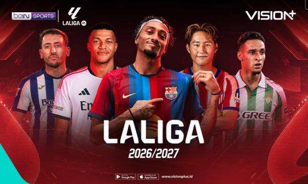 LaLiga 2026/27 Bergulir Kembali, Nonton Streaming Hanya di VISION+ LaLiga 2026/27 Bergulir Kembali, Nonton Streaming Hanya di VISION+