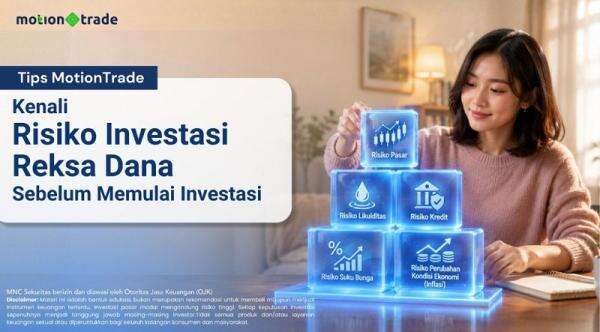 Tips MotionTrade: Kenali Risiko Investasi Reksa Dana Sebelum Mulai Berinvestasi Tips MotionTrade: Kenali Risiko Investasi Reksa Dana Sebelum Mulai Berinvestasi