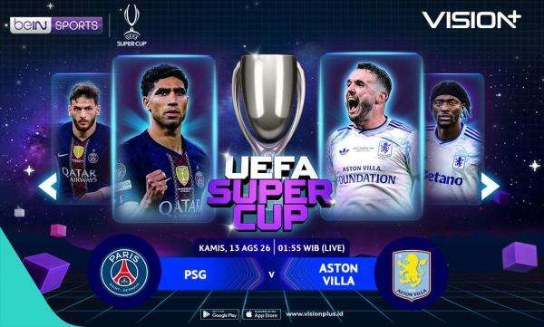 Jadwal dan Link Live Streaming PSG vs Aston Villa di Piala Super Eropa 2026 Jadwal dan Link Live Streaming PSG vs Aston Villa di Piala Super Eropa 2026