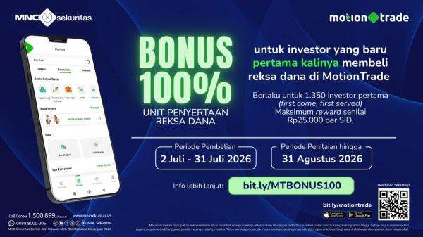 MNC Sekuritas Ajak Investor Mulai Investasi Reksa Dana Lewat Promo Bonus Unit Penyertaan 100 Persen MNC Sekuritas Ajak Investor Mulai Investasi Reksa Dana Lewat Promo Bonus Unit Penyertaan 100 Persen