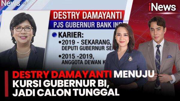 Pemerintah Usulkan Destry Damayanti Jadi Calon Tunggal Gubernur BI ke DPR Pemerintah Usulkan Destry Damayanti Jadi Calon Tunggal Gubernur BI ke DPR