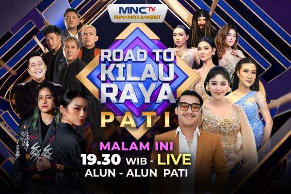 Road To Kilau Raya Hadir dari Pati, Siap Meriahkan Malam Minggu Pemirsa MNCTV Road To Kilau Raya Hadir dari Pati, Siap Meriahkan Malam Minggu Pemirsa MNCTV