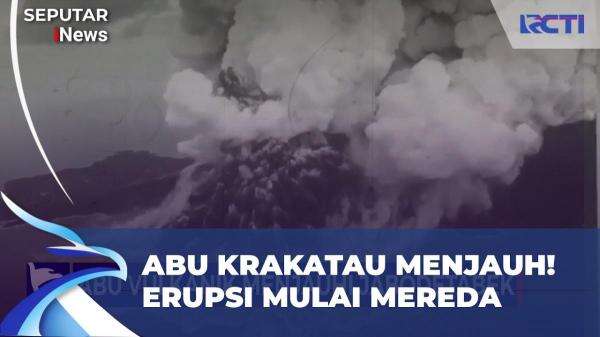 Abu Vulkanik Anak Krakatau Menjauh dari Jabodetabek, Aktivitas Erupsi Mulai Reda Abu Vulkanik Anak Krakatau Menjauh dari Jabodetabek, Aktivitas Erupsi Mulai Reda