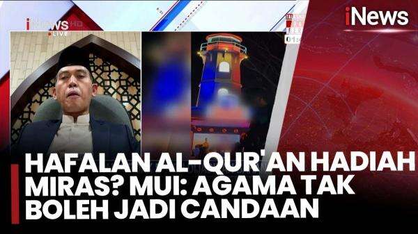 Miras Berhadiah Hafalan Surah Al-Qur'an Tuai Kecaman, MUI Desak Usut Tuntas Miras Berhadiah Hafalan Surah Al-Qur'an Tuai Kecaman, MUI Desak Usut Tuntas